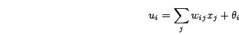 \begin{displaymath}
u_i=\sum_jw_{ij}x_j+\theta_i
\end{displaymath}