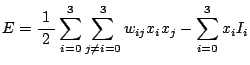 $\displaystyle E=\frac{1}{\;2\;}\sum_{i=0}^3 \sum_{j\ne i=0}^3 w_{ij}x_ix_j - \sum_{i=0}^3 x_i I_i$