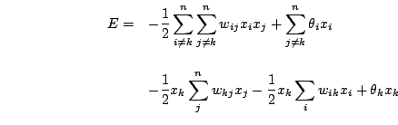 \begin{displaymath}\begin{array}{ll} E = & {\displaystyle - \frac{1}{2} \sum_{i\...
...j - \frac{1}{2}x_k \sum_{i}w_{ik}x_i + \theta_kx_k} \end{array}\end{displaymath}