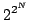 $\displaystyle 2^{2^N}$