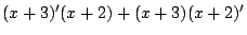 $\displaystyle (x+3)'(x+2)+(x+3)(x+2)'$