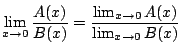 $\displaystyle \lim_{x\rightarrow 0}\frac{A(x)}{B(x)}=\frac{\lim_{x\rightarrow 0}A(x)}{\lim_{x\rightarrow0}B(x)}$