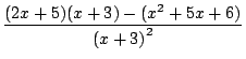 $\displaystyle \frac{(2x+5)(x+3)-(x^2+5x+6)}{\left(x+3\right)^2}$