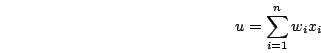 \begin{displaymath}u = \sum_{i=1}^nw_ix_i\end{displaymath}