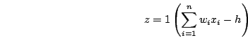 \begin{displaymath}
z = 1\Brc{\sum_{i=1}^nw_ix_i -h}
\end{displaymath}
