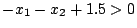 $ -x_1-x_2+1.5>0$