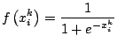 $\displaystyle f\Brc{x^k_i} = \frac{1}{1+e^{-x^k_i}}$