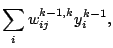 $\displaystyle \sum_i w^{k-1,k}_{ij}y^{k-1}_i,$