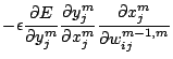 $\displaystyle -\epsilon\frac{\partial E}{\partial y^m_j}
\frac{\partial y^m_j}{\partial x^m_j}
\frac{\partial x^m_j}{\partial w^{m-1,m}_{ij}}$