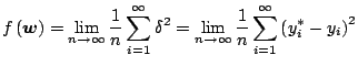 $\displaystyle f\Brc{\mb{w}} =\lim_{n\rightarrow\infty}\frac{1}{n}\sum_{i=1}^{\i...
...lta^2 =\lim_{n\rightarrow\infty}\frac{1}{n}\sum_{i=1}^{\infty}\Brc{y_i^*-y_i}^2$