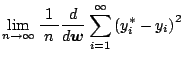 $\displaystyle \lim_{n\rightarrow\infty}\frac{1}{\;n\;}\frac{d}{d\mb{w}}\sum_{i=1}^{\infty}\Brc{y_i^*-y_i}^2$