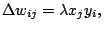 $\displaystyle \Delta w_{ij} = \lambda x_jy_i,$