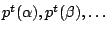 $p^t(\alpha),p^t(\beta),\ldots$