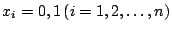 $ x_i=0,1 (i=1,2,\ldots,n)$