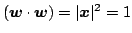 $\IP{\mb{w}}{\mb{w}} = \vert\mb{x}\vert^2 = 1$