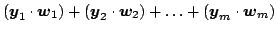 $\displaystyle \IP{\mb{y}_1}{\mb{w}_1}
+\IP{\mb{y}_2}{\mb{w}_2}
+\ldots+\IP{\mb{y}_m}{\mb{w}_m}$