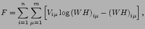 $\displaystyle F=\sum_{i=1}^n\sum_{\mu=1}^m\left[V_{i\mu}\log\left(WH\right)_{i\mu}-\left(WH\right)_{i\mu}\right],$