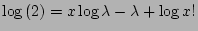 $\displaystyle \log\eqref{2}=x\log\lambda - \lambda + \log x!$